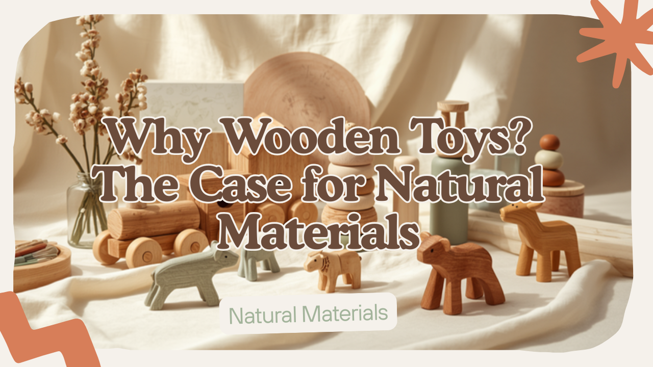 Why Wooden Toys? The Case for Natural Materials — Dream Cloud Boutique