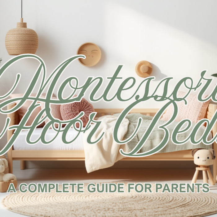 Montessori Floor Beds: A Complete Guide for Parents — Dream Cloud Boutique
