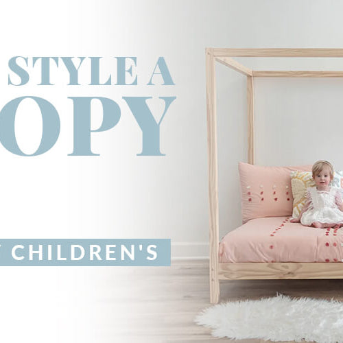 Ways to Style a Canopy Bed for a Dreamy Children's Bedroom